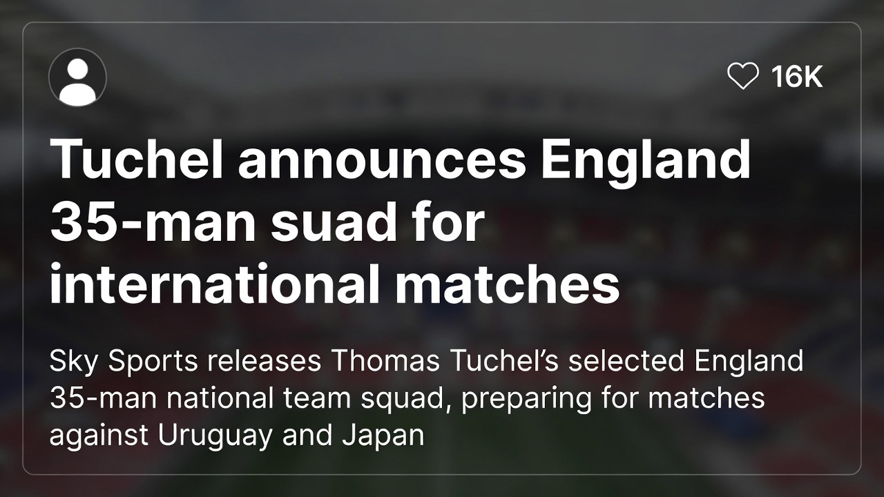 图赫尔公布英格兰35人大名单备战国际赛